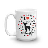 I love my Chihuahua 15oz Coffee Mug