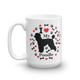 I love my Poodle 15oz Coffee Mug