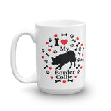 I love my Border Collie 15oz Coffee Mug