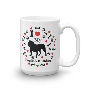 I love my English Bulldog 15oz Coffee Mug