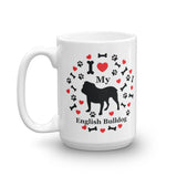 I love my English Bulldog 15oz Coffee Mug